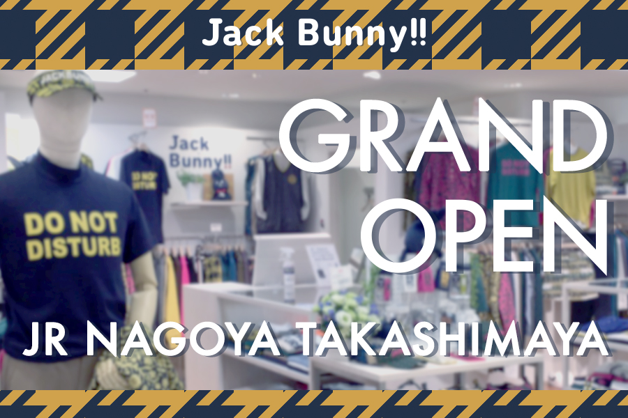 Jack Bunny ジェイアール名古屋タカシマヤ店 Open News Jack Bunny